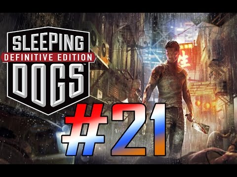 Sleeping Dogs: Definitive Edition Gameplay Walkthrough - Part 21 [PC Max HD]