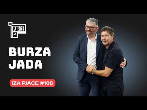 Iza Pjace #108: Burza jada