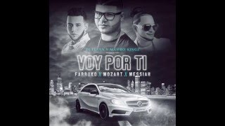 Voy Por Ti ft Farruko X Messiah X Mozart La Para [Audio Oficial]