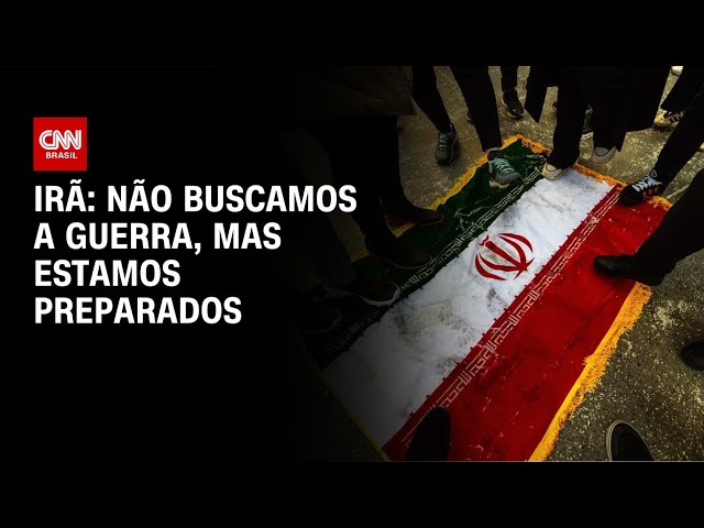 Não buscamos a guerra, mas estamos preparados, diz autoridade do Irã | BASTIDORES CNN