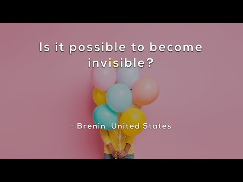 Is it possible to become invisible?
