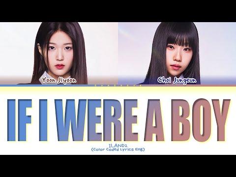 I-LAND2 If I Were A Boy (by Beyoncé) Lyrics (Color Coded Lyrics)