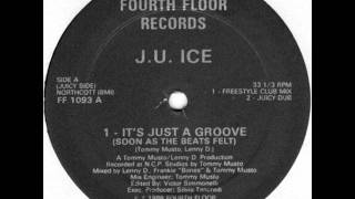 J.U. Ice - It's Just A Groove (Freestyle Club Mix)