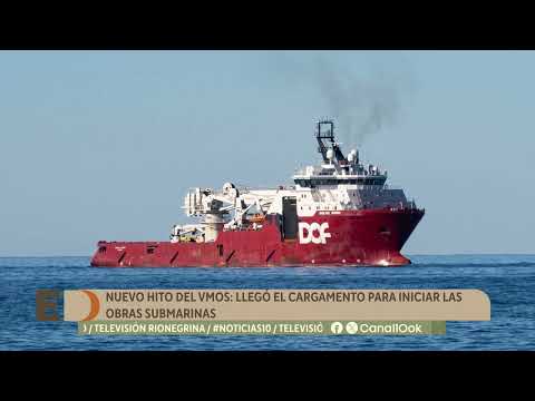 Nuevo hito del VMOS: llegó el cargamento para iniciar las obras submarinas