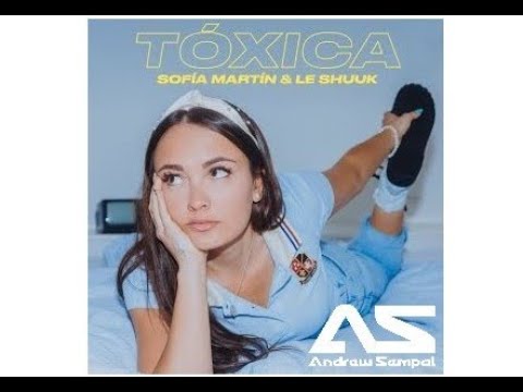Sofia Martin ,le Shuuk - Tóxica ( Andrew Senpal bootleg )