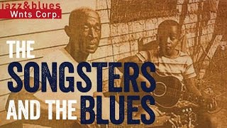 The Songsters & The Blues - Best of Blues Songs & Traditional Country Style