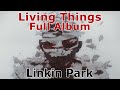 Living Things - Linkin Park (Full Album) HQ | Alternative Rock