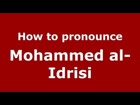 How to pronounce Mohammed al-Idrisi (Arabic/Morocco) - PronounceNames.com