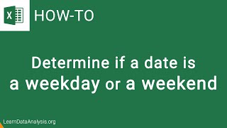 Determine if a date is on a Weekday or Weekend in Excel
