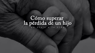 Duelo | Cómo superar la pérdida de un hijo