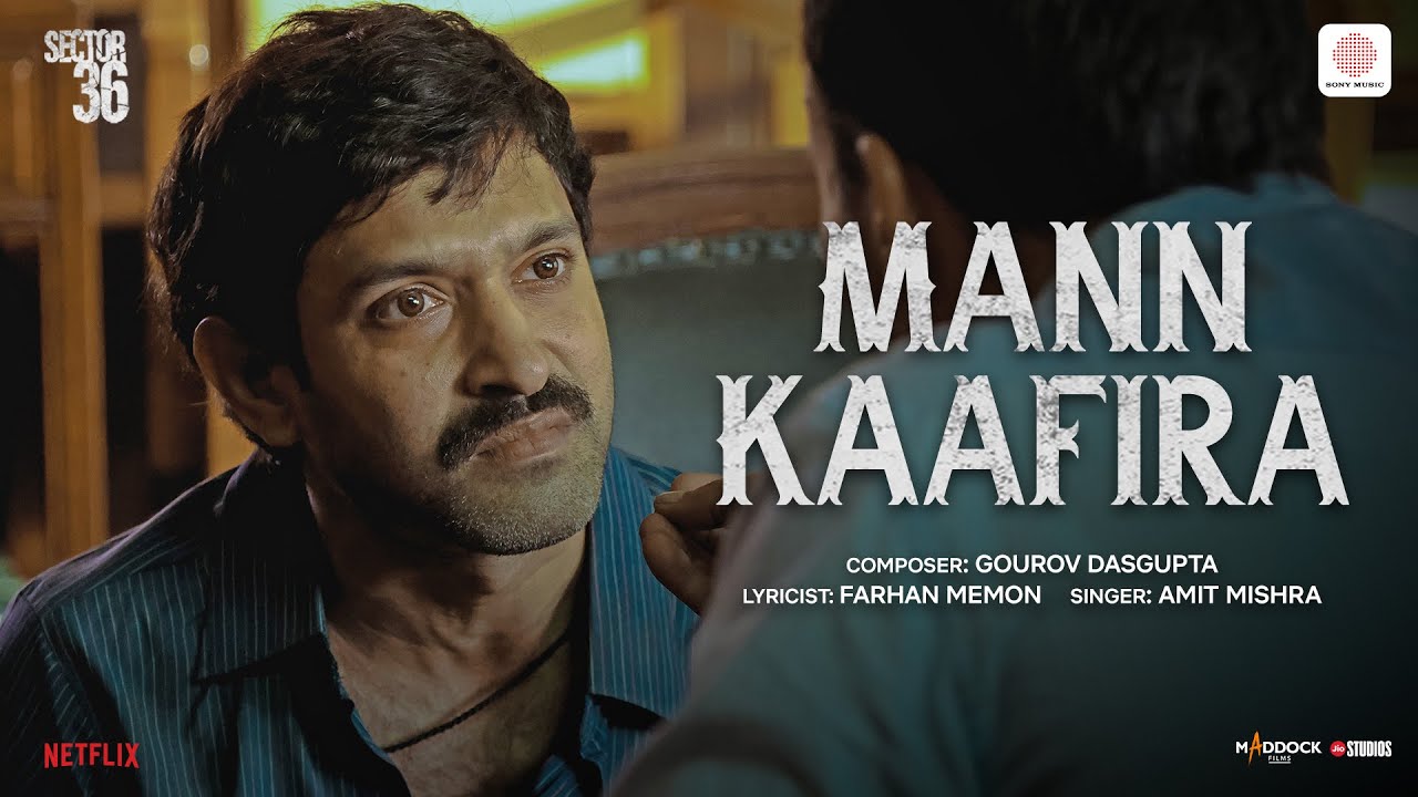 Mann Kaafira Lyrics | Sector 36 | Amit Mishra
