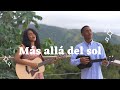 MÁS ALLÁ DEL SOL (Himno) - Miguel Ángel y Michelle Matius
