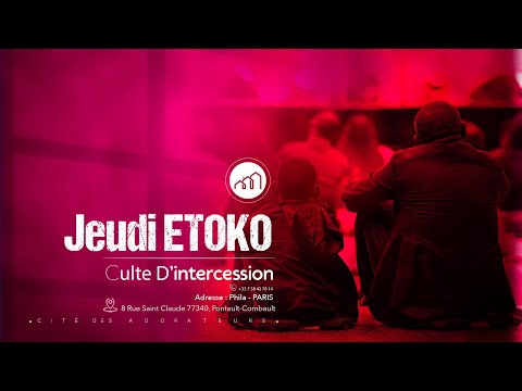 Culte d'intercession / Jeudi ETOKO / Phila Paris