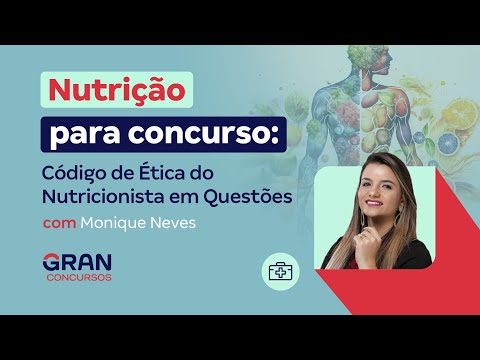 Nutrição para Concursos: Código de Ética do Nutricionista em Questões