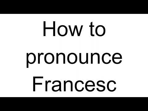 How to Pronounce Francesc (Spanish)