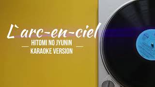 Download lagu L`arc~en~ciel - Hitomi No Jyunin ( KARAOKE VERSION ) mp3
