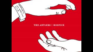 The Antlers - Atrophy ( w/lyrics)