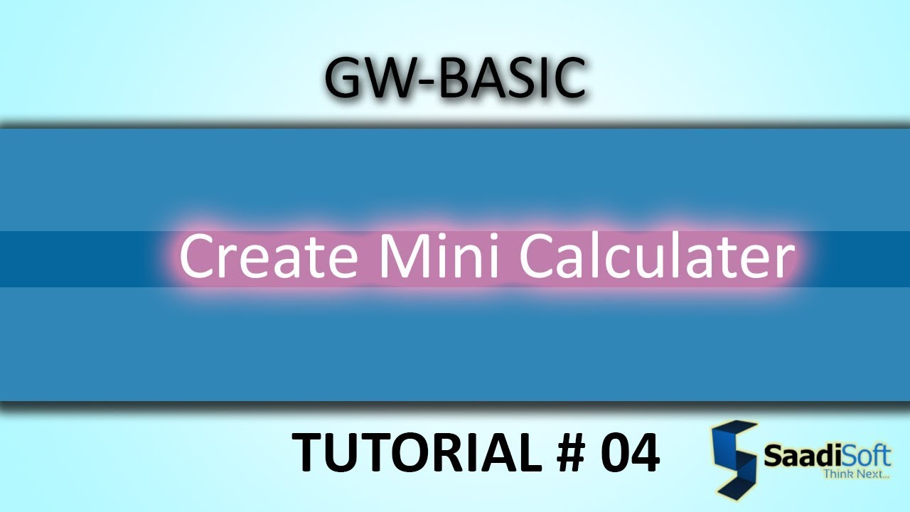 Calculator || GWBasic || Tutorial # 04