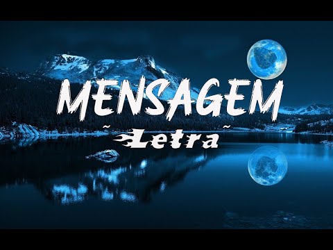 Dudu, Menor MC, Kailê   Mensagem ( Letra )