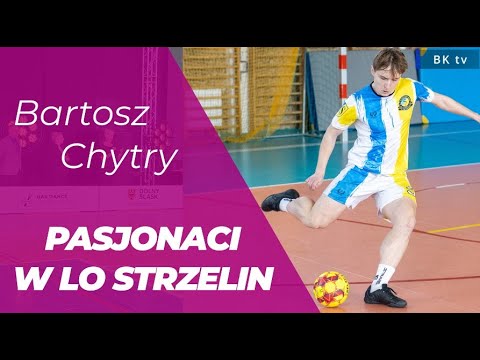 Pasjonaci w LO STRZELIN - Bartosz Chytry -  uczeń kl. IVD - piłkarz