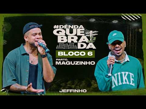 Foi nada - Jeffinho e Maguzinho - DéndaQuebrada2 (BLOCO 6)