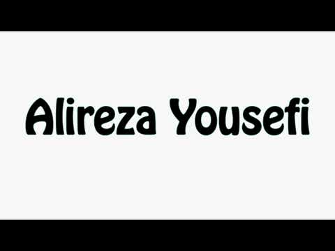 Learn How To Pronounce Alireza Yousefi
