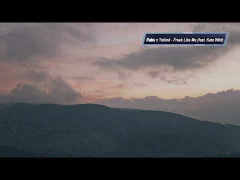 Fubu x Tobtok - Freak Like Me (feat. Kate Wild)
