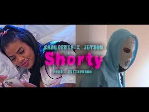 Carlienis x Jeyson - Shorty (Video Oficial)