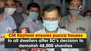 CM Kejriwal ensures pucca houses to all dwellers after SCs decision to demolish 48,000 shanties | DOWNLOAD THIS VIDEO IN MP3, M4A, WEBM, MP4, 3GP ETC