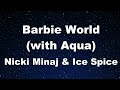 Karaoke♬ Barbie World (with Aqua) - Nicki Minaj & Ice Spice 【No Guide Melody】 Instrumental, Lyric