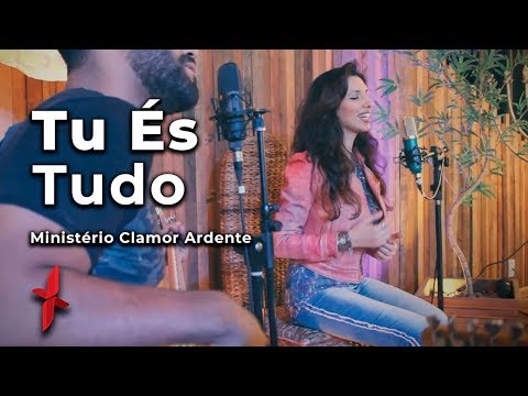Tu És Tudo - Ministério Clamor Ardente