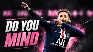 Download lagu Do You Mind x Neymar (Tik Tok version - slowed) mp3