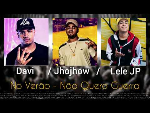 MC Davi, MC JhoJhow e MC Lele JP - No Verão - Não Quero Guerra - ( Perera DJ) Lançamento 2020