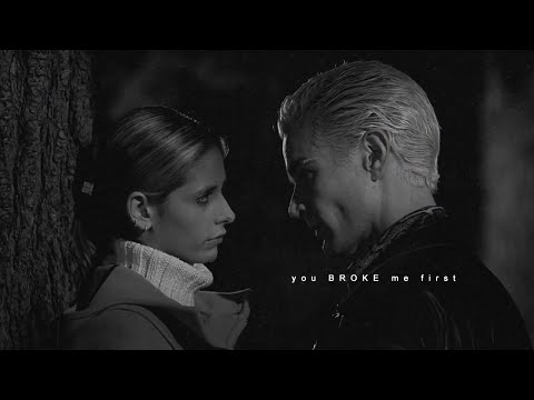 you broke me first [buffy & spike]