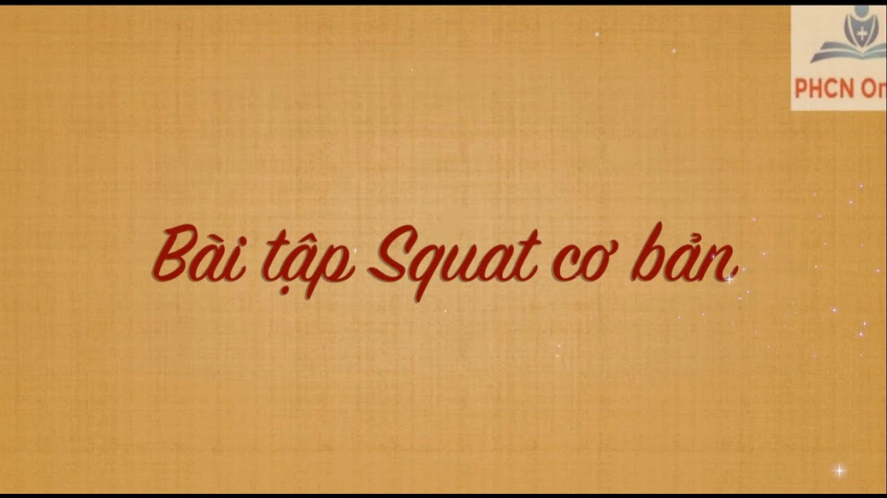 G56. Squat cơ bản, hai tay về trước