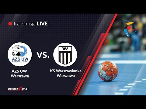 I Liga Piłki Ręcznej Mężczyzn AZS UW Warszawa - KS Warszawianka Warszawa