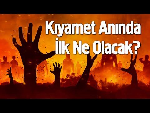 Kıyamet Anında İlk Ne Olacak? 10 Büyük Kıyamet Alameti Geldi Mi?