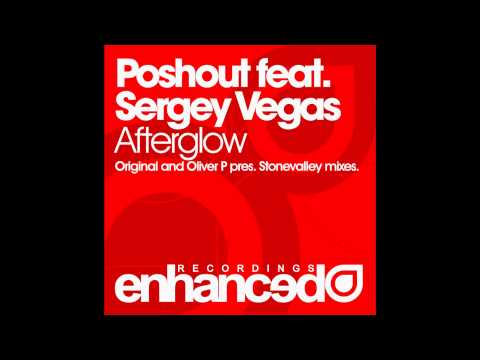 Poshout feat. Sergey Vegas - Afterglow (Oliver P pres. Stonevalley Remix)