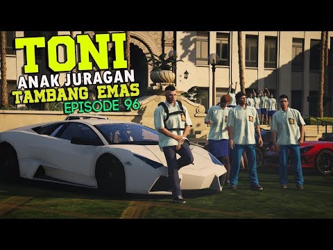 Toni Anak Juragan Tambang Emas - Eps 96- Serial Mat Gondrong