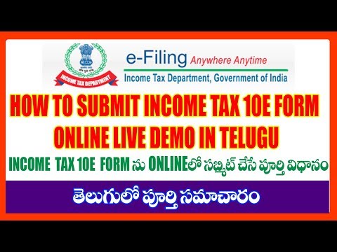 HOW TO SUBMIT INCOME TAX FORM 10E Online IN TELUGU 2019-20 Video