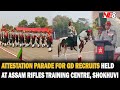 ATTESTATION PARADE FOR GD RECRUITS HELD AT ASSAM RIFLES TRAINING CENTRE SHOKHUVI