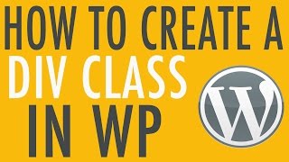 How to Write your Own Div Classes in WordPress