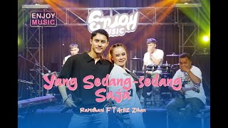 Download lagu YANG SEDANG - SEDANG SAJA - RAMDHANI FEAT ARLIZ ZIHAN (  Live Video Enjoy Music Id ) mp3