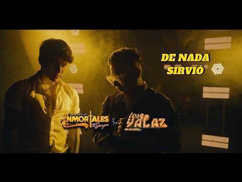 DE NADA SIRVIO - LOS YALAZ feat INMORTALES 2025