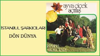 İstanbul Şarkıcıları / Dön Dünya