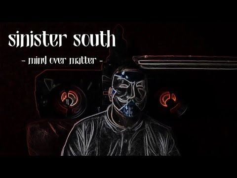 SINISTER SOUTH - MIND OVER MATTER - [Music Video]