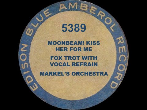 5389 - Moonbeam! Kiss Her For Me - Markel's Orchestra