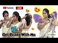 GRWM YOUTUBE LIVE SharmysVlogs Subscribe Saree Lovelonghairs Love