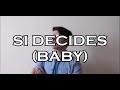 Si Decides (Baby) - (J.U.R. Cover) Si Decides (Baby) - (J.U.R. Cover)