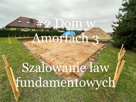 #2 Dom w Amorfach 3(G2) - Szalowanie Ław Fundamentowych (Część Pierwsza)